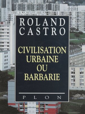 cover image of Civilisation urbaine ou barbarie